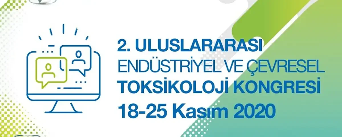 Uluslararası Endüstriyel ve Çevresel Toksikoloji Kongresi 2020 | ETOK Uluslararası Endüstriyel ve Çevresel Toksikoloji Kongresi 2020